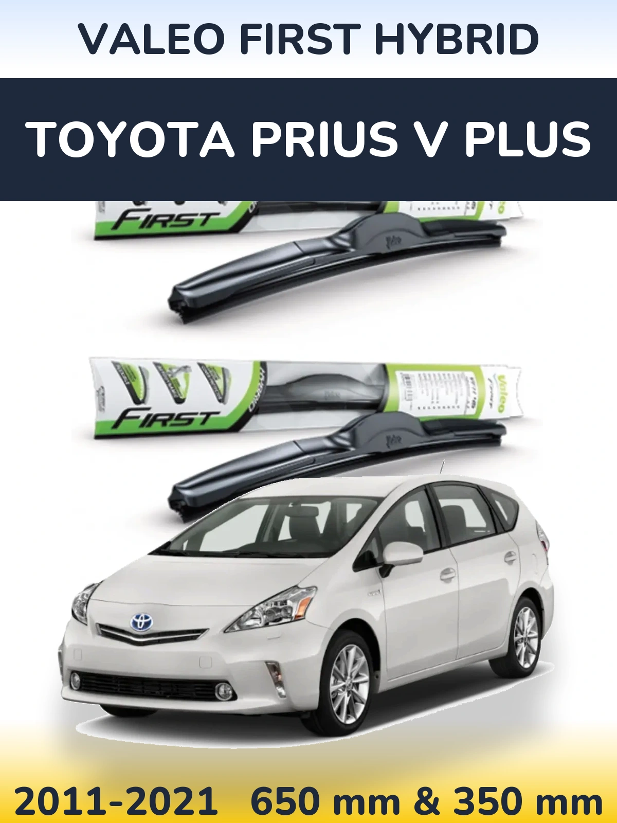 Комплект передних дворников Valeo First Hybrid 650 & 350 мм для Toyota Prius V Plus 2011-2021