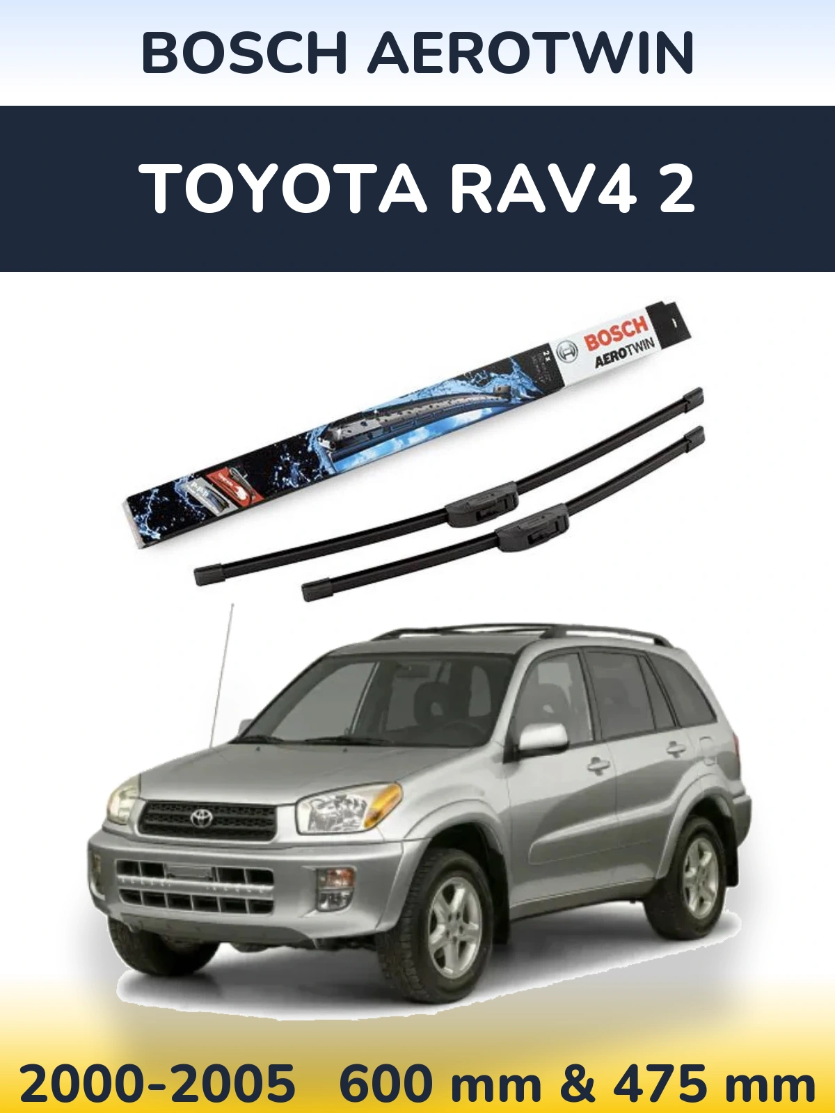 Front wiper blade set BOSCH AeroTwin 600 & 475 mm for Toyota RAV4 2 2000-2005