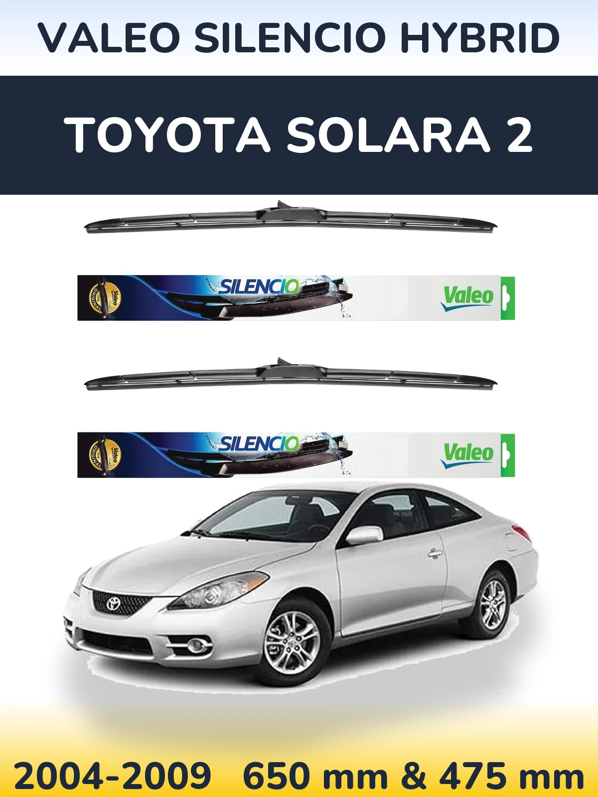 Front wiper blade set Valeo Silencio Hybrid 650 & 475 mm for Toyota Solara 2 2004-2009