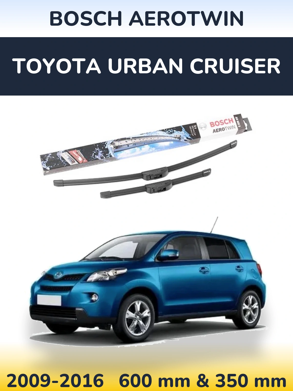 Front wiper blade set BOSCH AeroTwin 600 & 350 mm for Toyota Urban Cruiser 2009-2016
