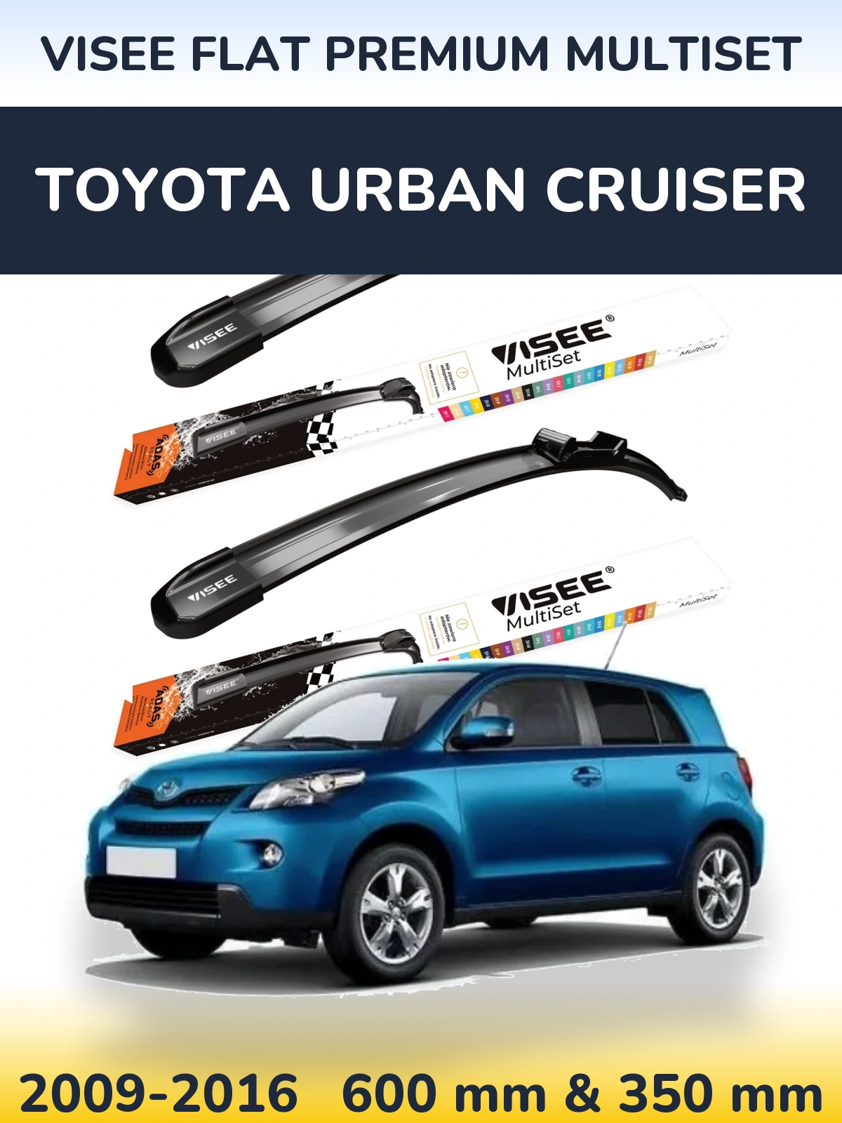 Front wiper blade set VISEE FLAT PREMIUM MultiSet 600 & 350 mm for Toyota Urban Cruiser 2009-2016