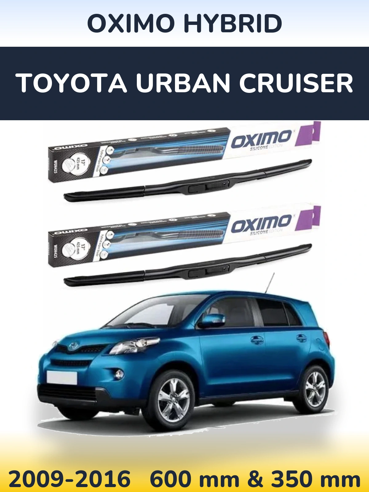 Комплект передніх щіток Oximo Hybrid 600 & 350 мм для Toyota Urban Cruiser 2009-2016