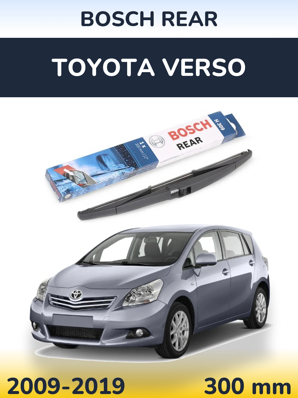 Rear wiper blade BOSCH Rear 300 mm for Toyota Verso 2009-2019
