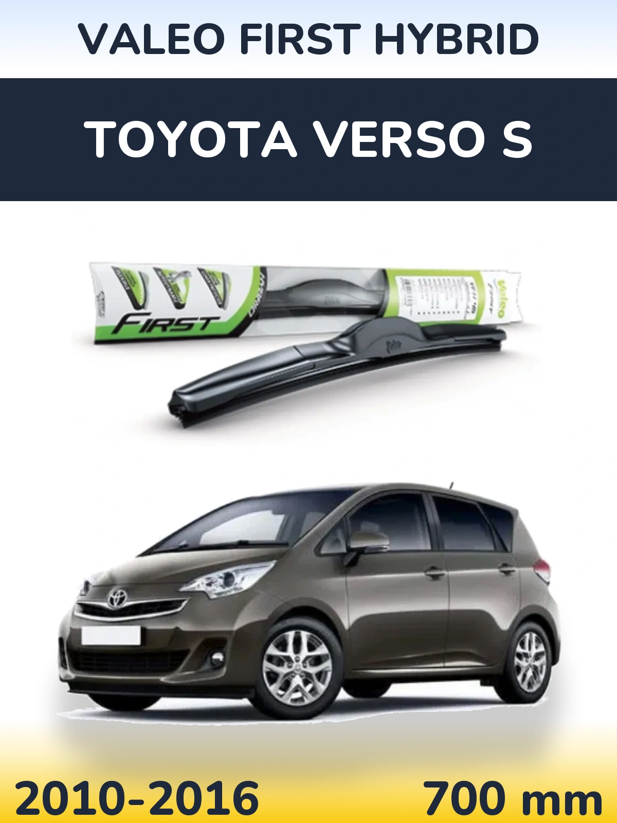 Front wiper blade Valeo First Hybrid 700 mm for Toyota Verso S 2010-2016