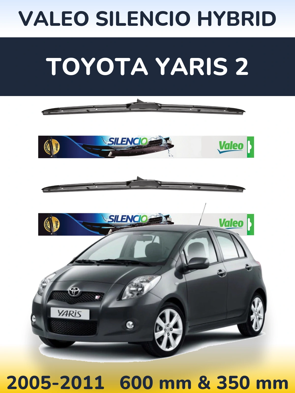 Front wiper blade set Valeo Silencio Hybrid 600 & 350 mm for Toyota Yaris 2 2005-2011