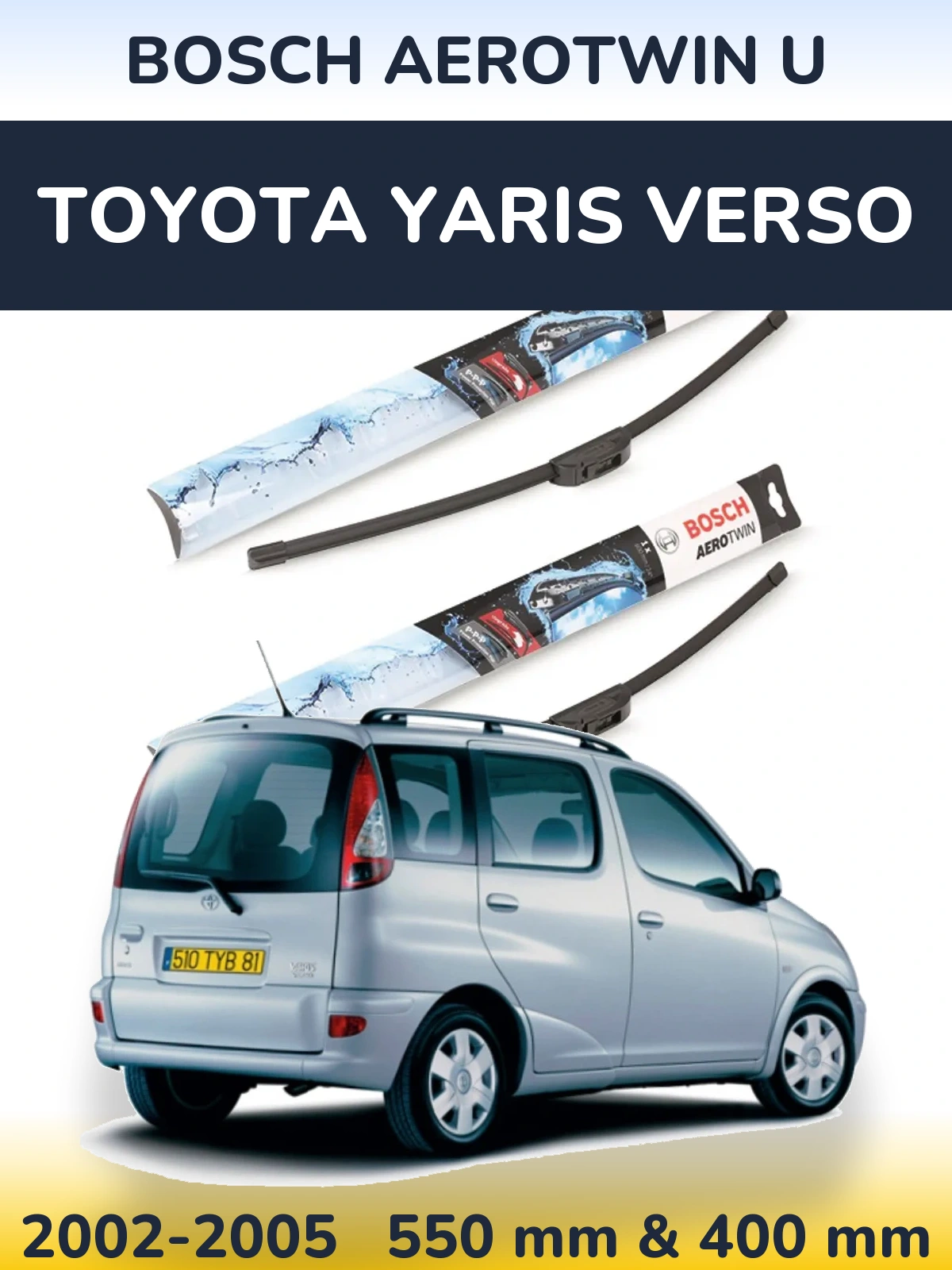 Front wiper blade set BOSCH AeroTwin U 550 & 400 mm for Toyota Yaris Verso 2002-2005