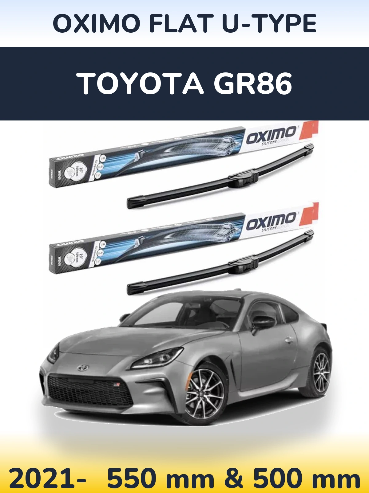 Front wiper blade set Oximo Flat U-type 550 & 500 mm for Toyota GR86 2021-2026