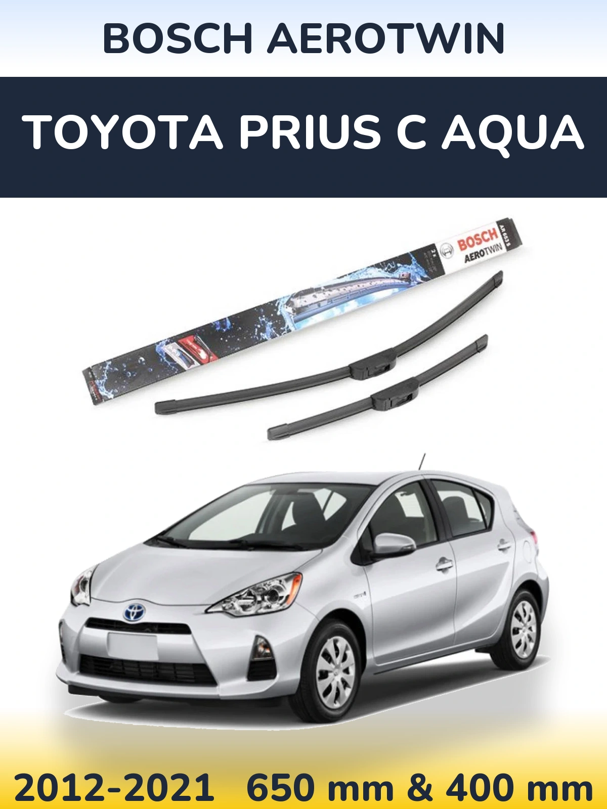 Front wiper blade set BOSCH AeroTwin 650 & 400 mm for Toyota Prius C Aqua 2012-2021