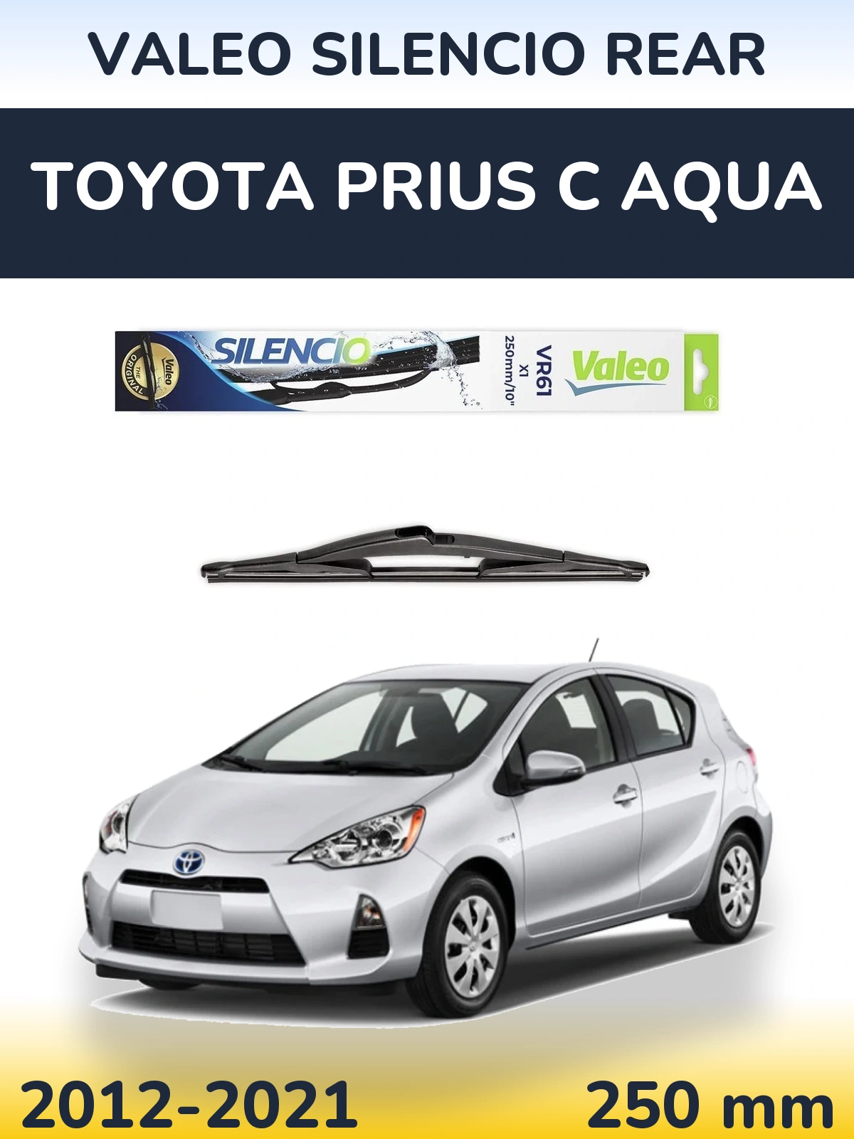 Rear wiper blade Valeo Silencio Rear 250 mm for Toyota Prius C Aqua 2012-2021