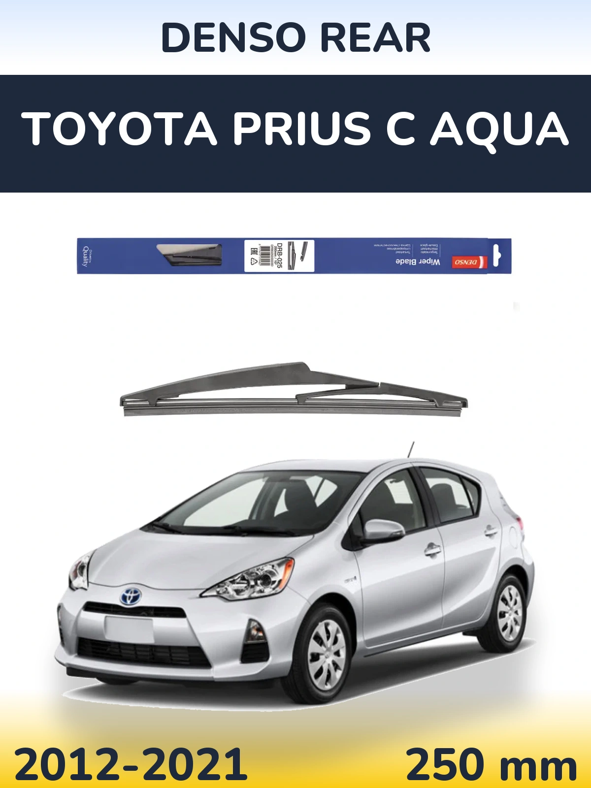 Rear wiper blade Denso Rear 250 mm for Toyota Prius C Aqua 2012-2021