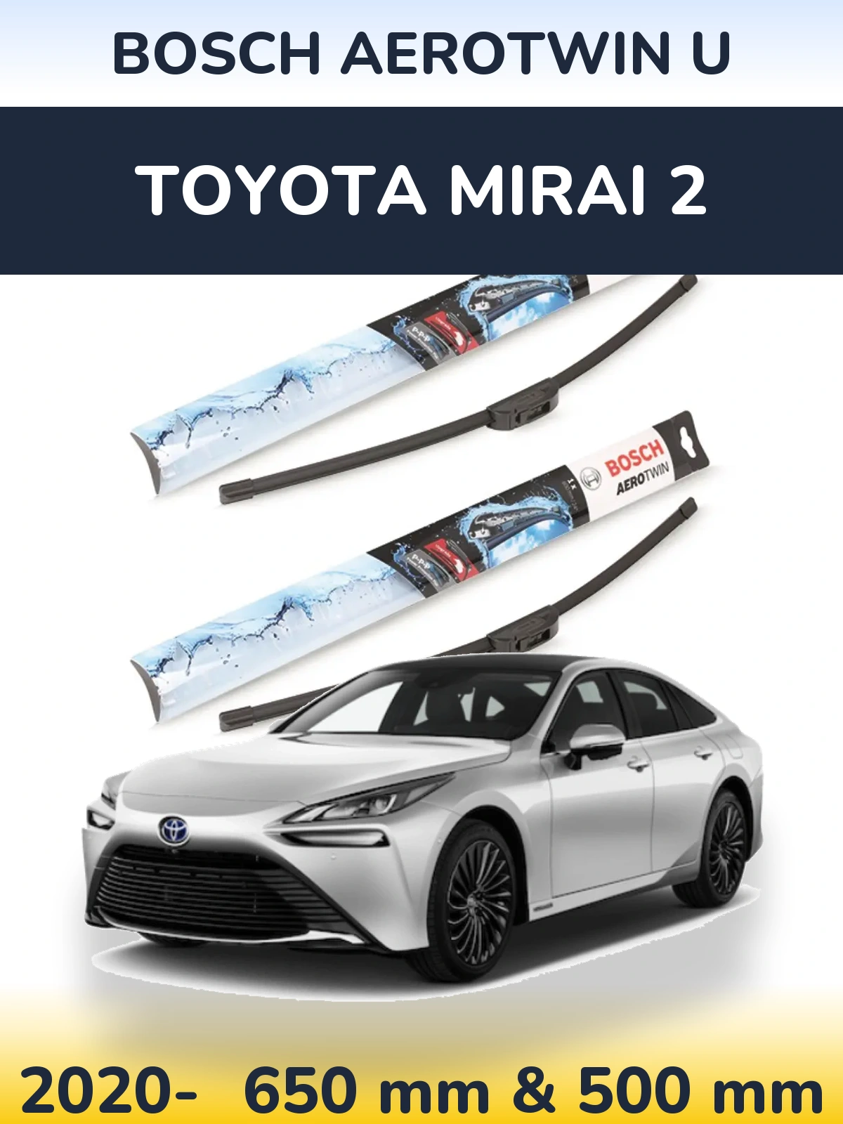 Front wiper blade set BOSCH AeroTwin U 650 & 500 mm for Toyota Mirai 2 2020-2026