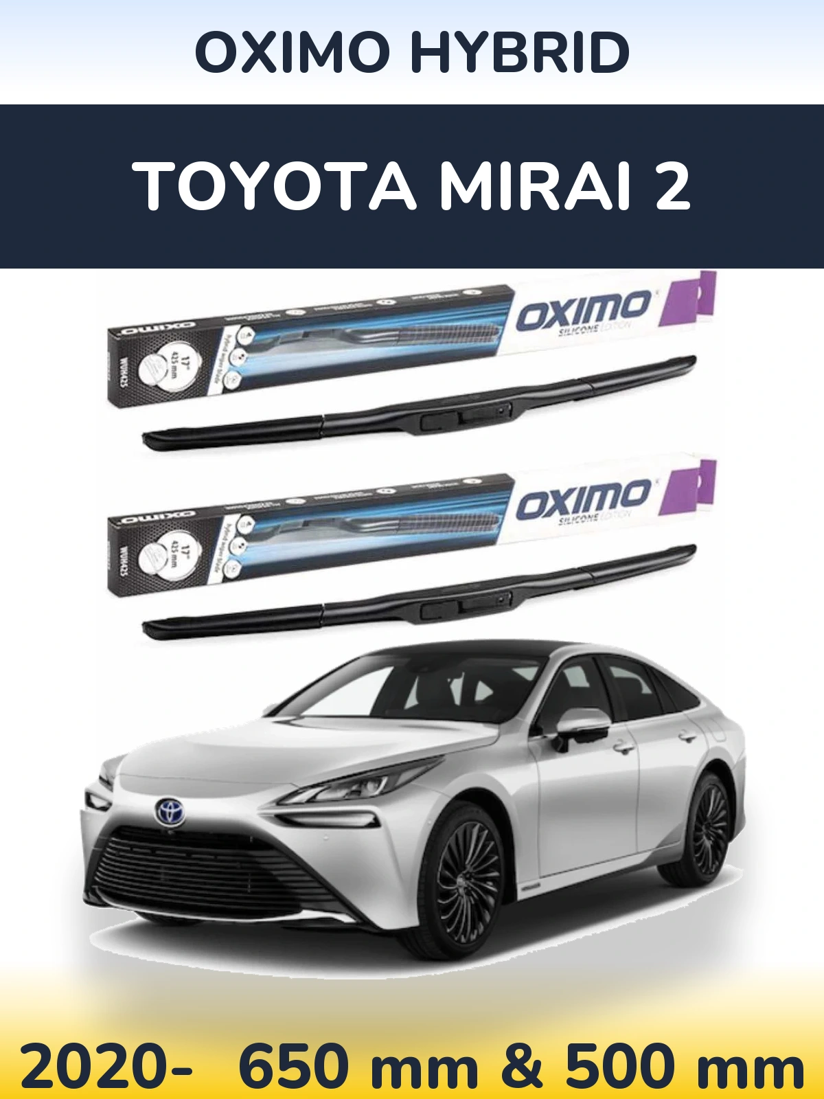 Front wiper blade set Oximo Hybrid 650 & 500 mm for Toyota Mirai 2 2020-2026