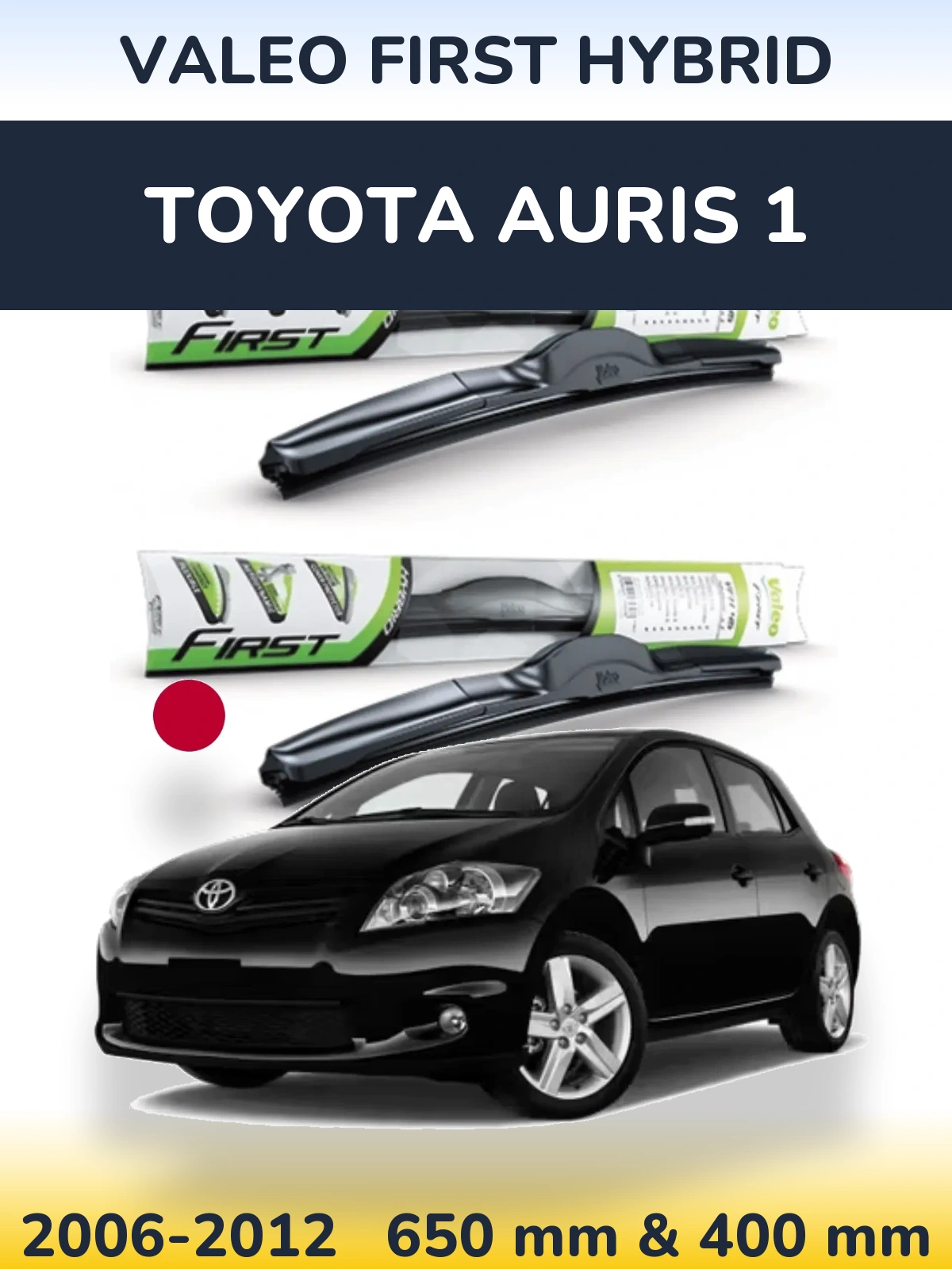 Front wiper blade set Valeo First Hybrid 650 & 400 mm for Toyota Auris 1 2006-2012