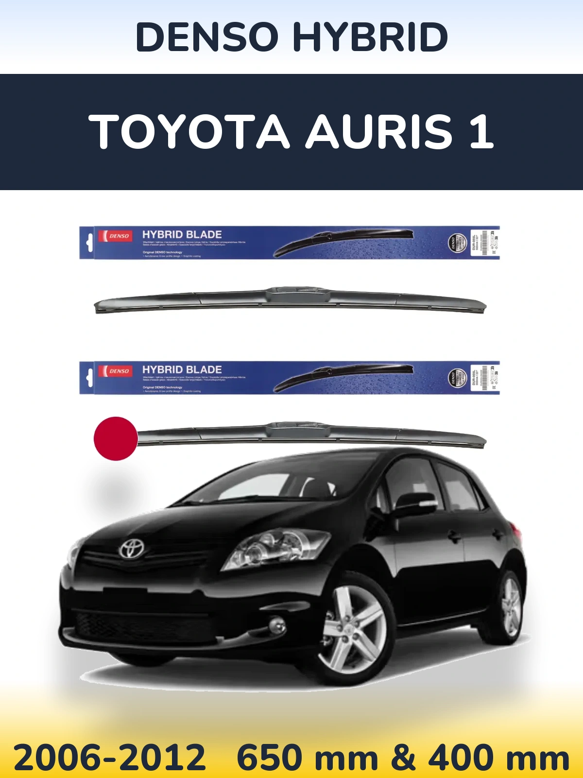 Front wiper blade set Denso Hybrid 650 & 400 mm for Toyota Auris 1 2006-2012
