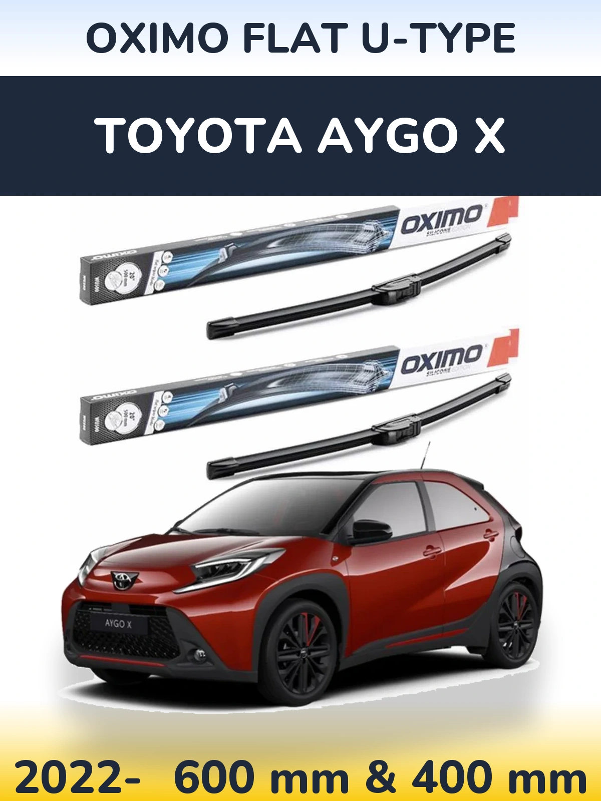 Front wiper blade set Oximo Flat U-type 600 & 400 mm for Toyota Aygo X 2022-2026