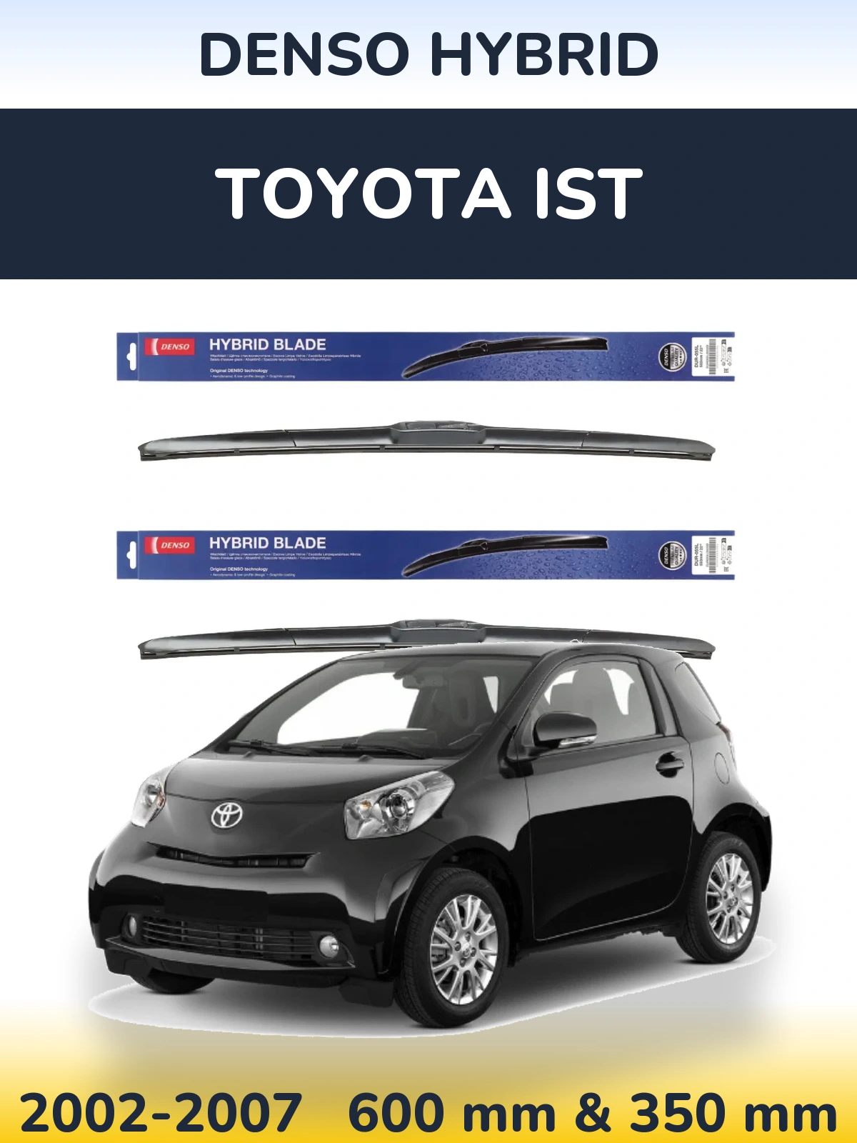Комплект передних дворников Denso Hybrid 600 & 350 мм для Toyota Ist 2002-2007