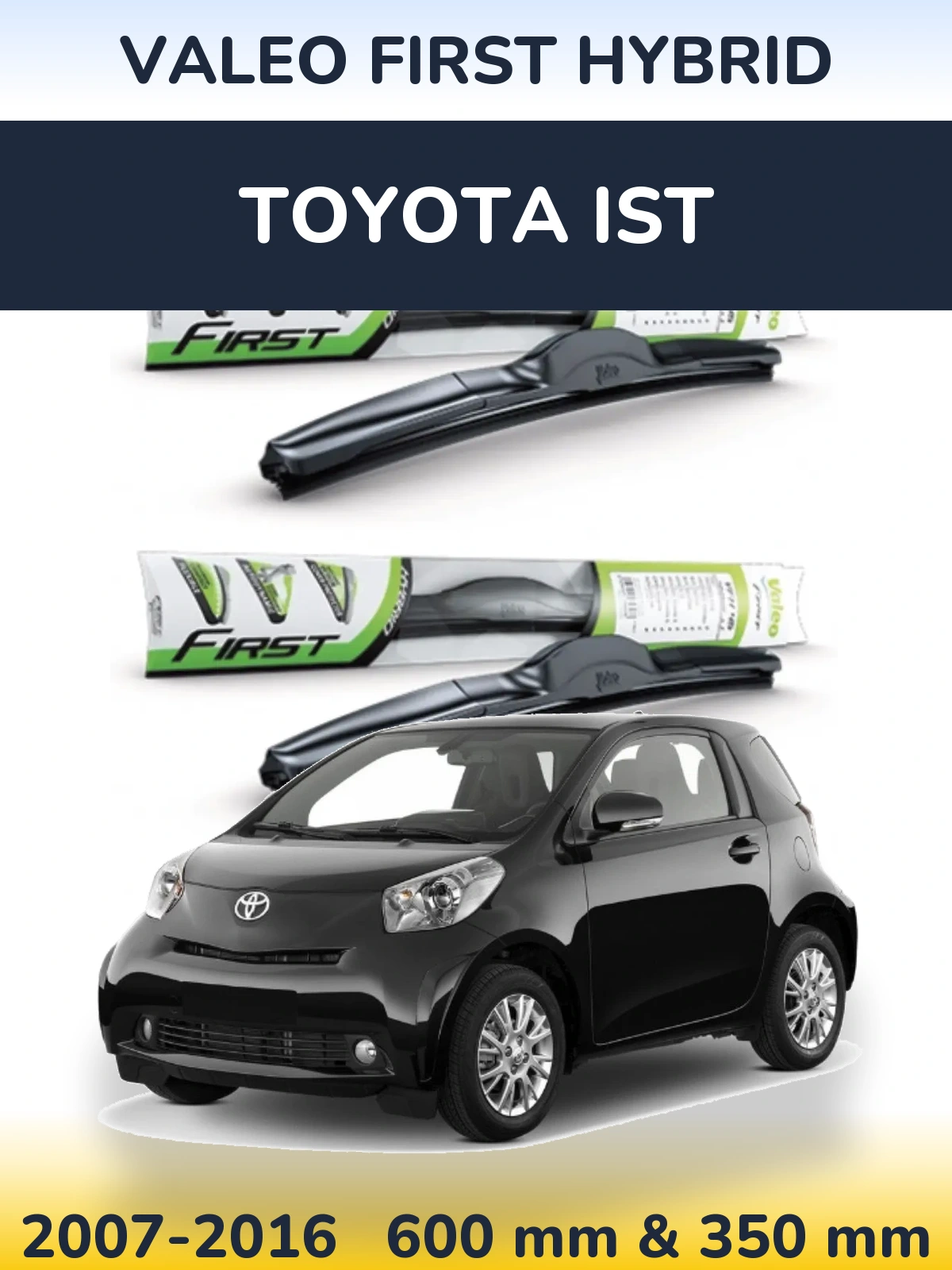 Комплект передних дворников Valeo First Hybrid 600 & 350 мм для Toyota Ist 2007-2016