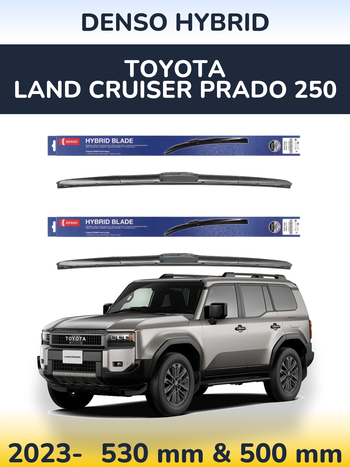 Front wiper blade set Denso Hybrid 530 & 500 mm for Toyota Land Cruiser Prado 250 2023-2026