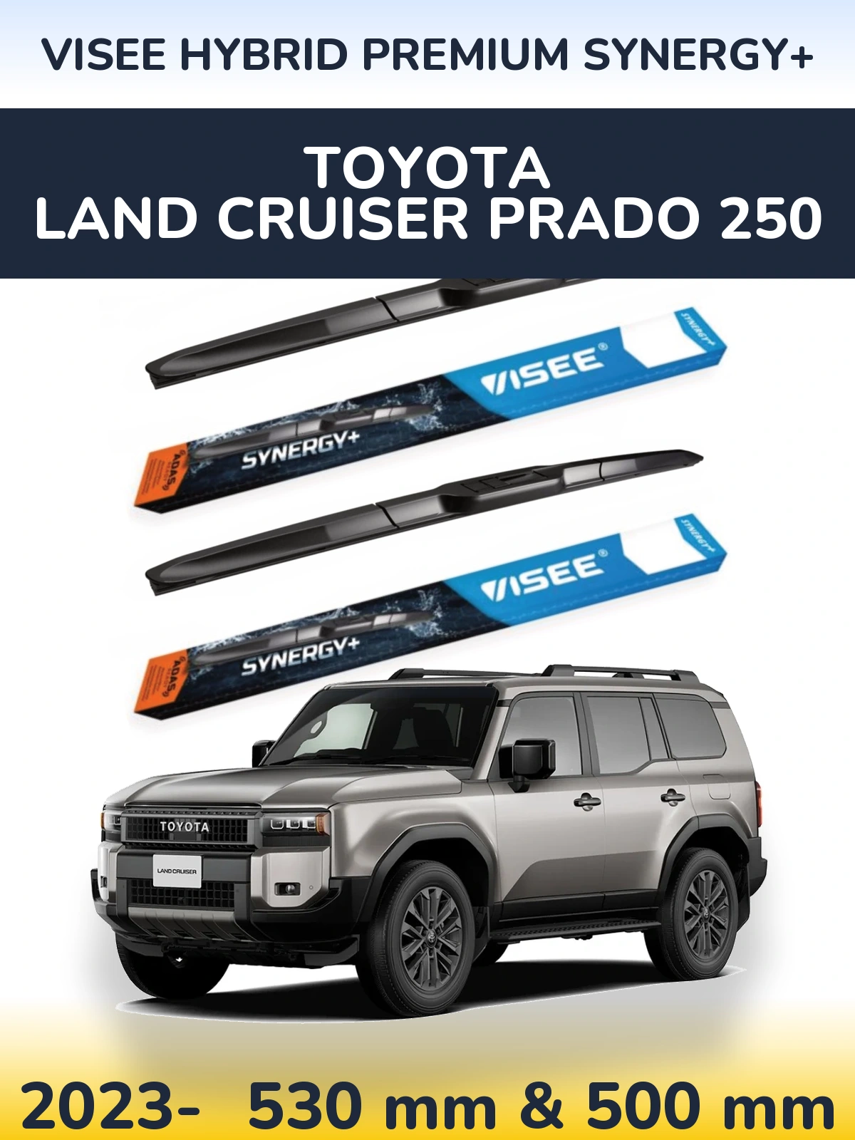 Комплект передніх щіток VISEE HYBRID PREMIUM SYNERGY+ 530 & 500 мм для Toyota Land Cruiser Prado 250 2023-2026