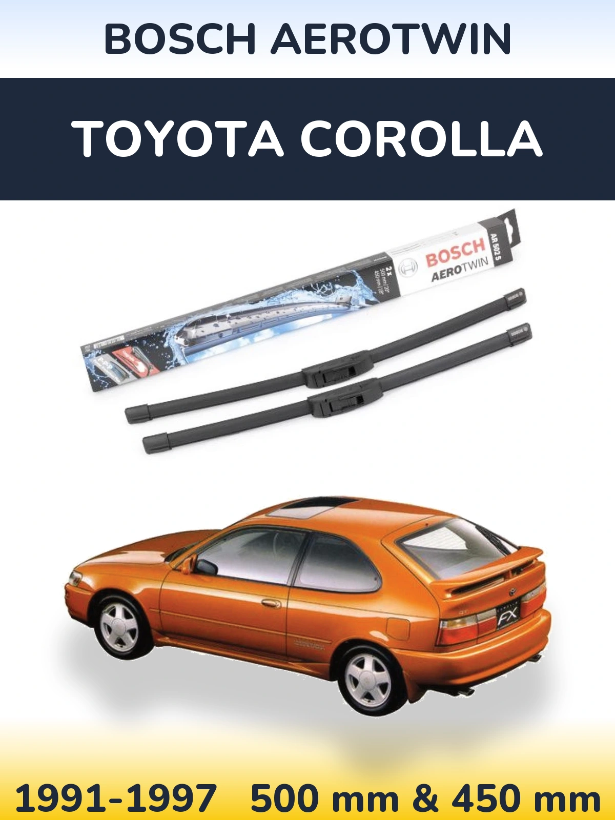 Front wiper blade set BOSCH AeroTwin 500 & 450 mm for Toyota Corolla 1991-1997