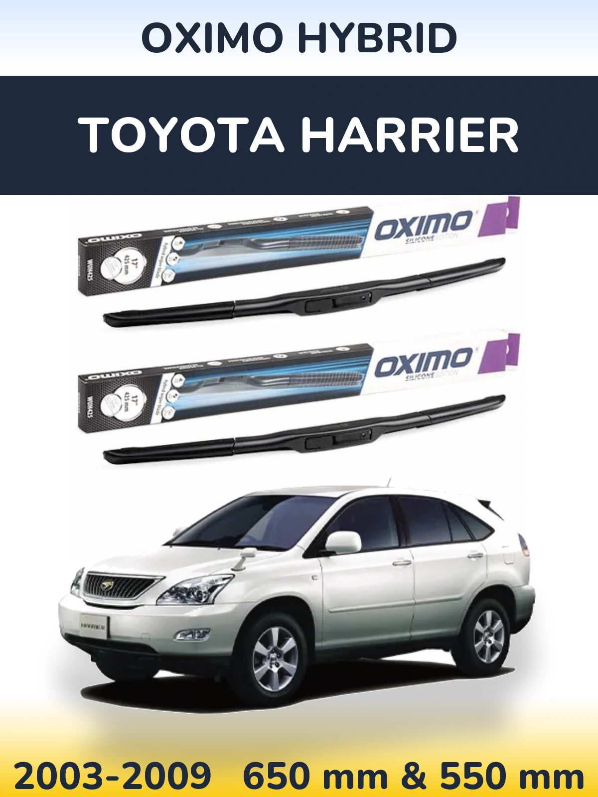 Комплект передніх щіток Oximo Hybrid 650 & 550 мм для Toyota Harrier 2003-2009
