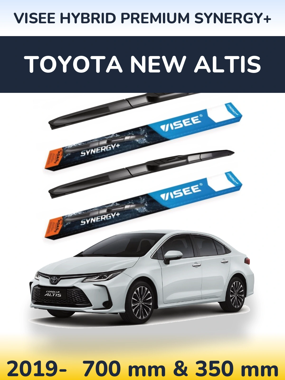 Front wiper blade set VISEE HYBRID PREMIUM SYNERGY+ 700 & 350 mm for Toyota New Altis 2019-2026