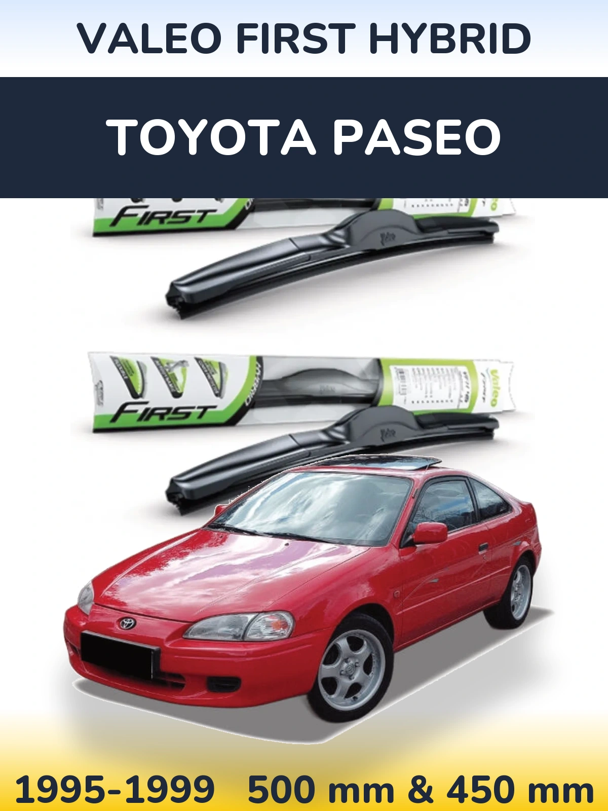 Front wiper blade set Valeo First Hybrid 500 & 450 mm for Toyota Paseo 1995-1999