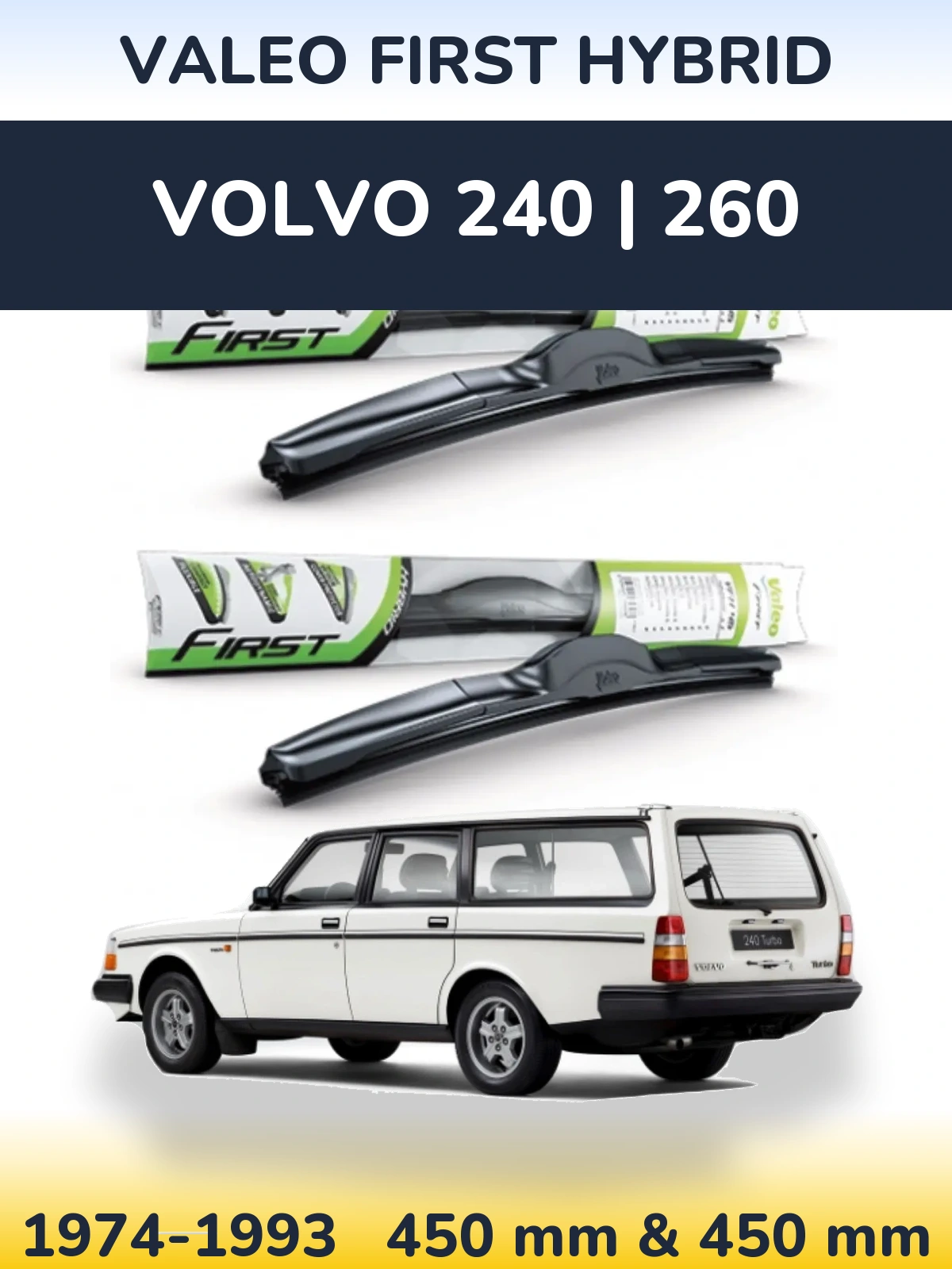 Front wiper blade set Valeo First Hybrid 450 & 450 mm for Volvo 240 | 260 1974-1993