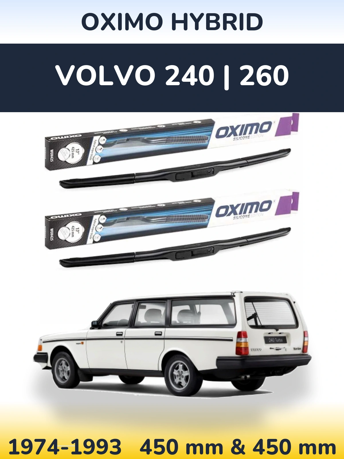 Front wiper blade set Oximo Hybrid 450 & 450 mm for Volvo 240 | 260 1974-1993