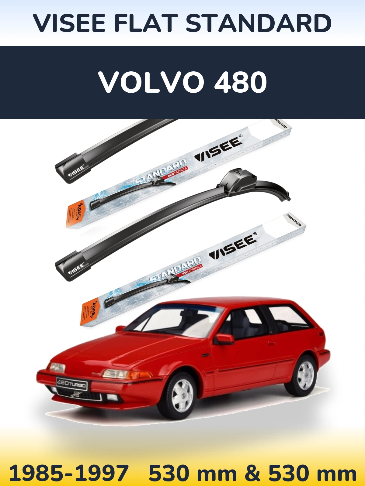 Front wiper blade set VISEE FLAT STANDARD 530 & 530 mm for Volvo 480 1985-1997