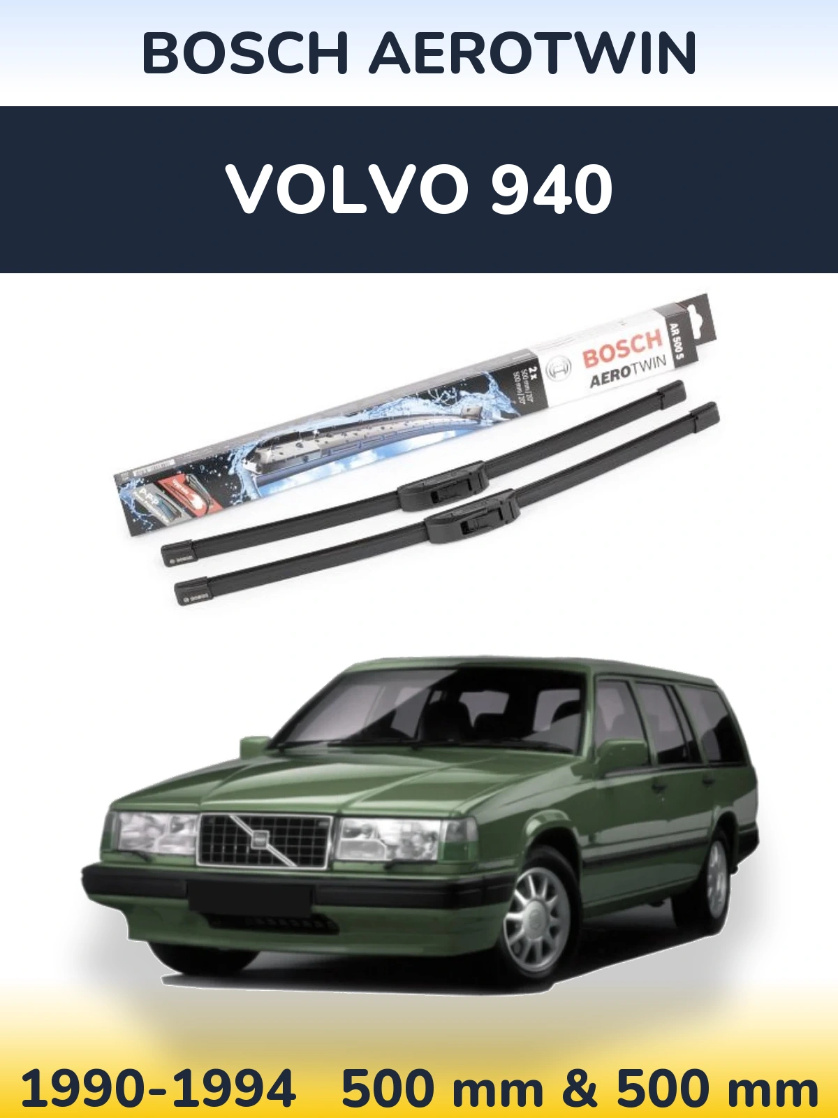 Front wiper blade set BOSCH AeroTwin 500 & 500 mm for Volvo 940 1990-1994