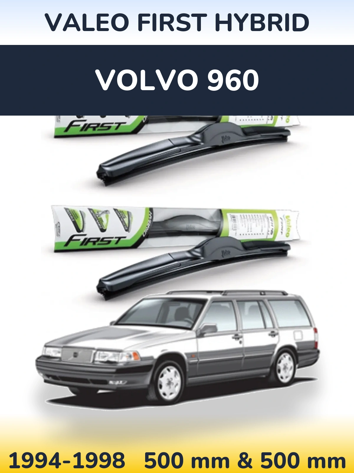 Комплект передніх щіток Valeo First Hybrid 500 & 500 мм для Volvo 960 1994-1998