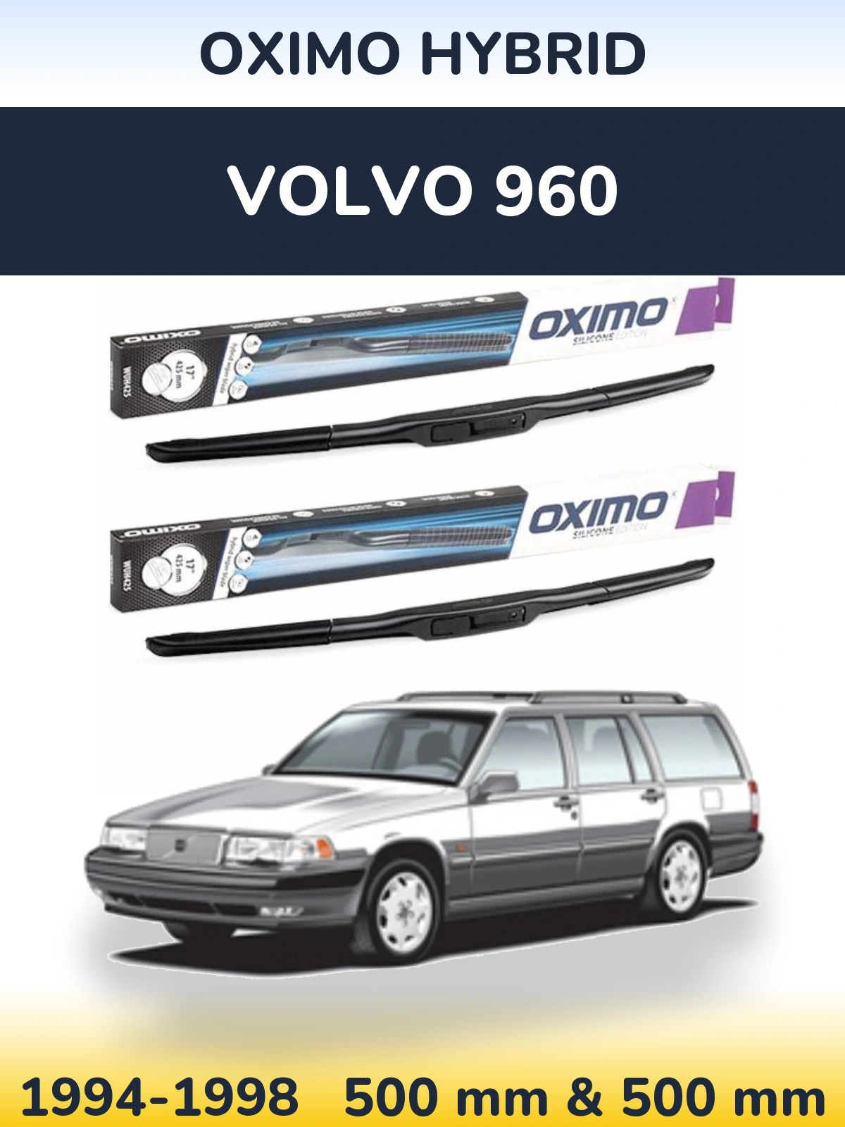 Комплект передніх щіток Oximo Hybrid 500 & 500 мм для Volvo 960 1994-1998