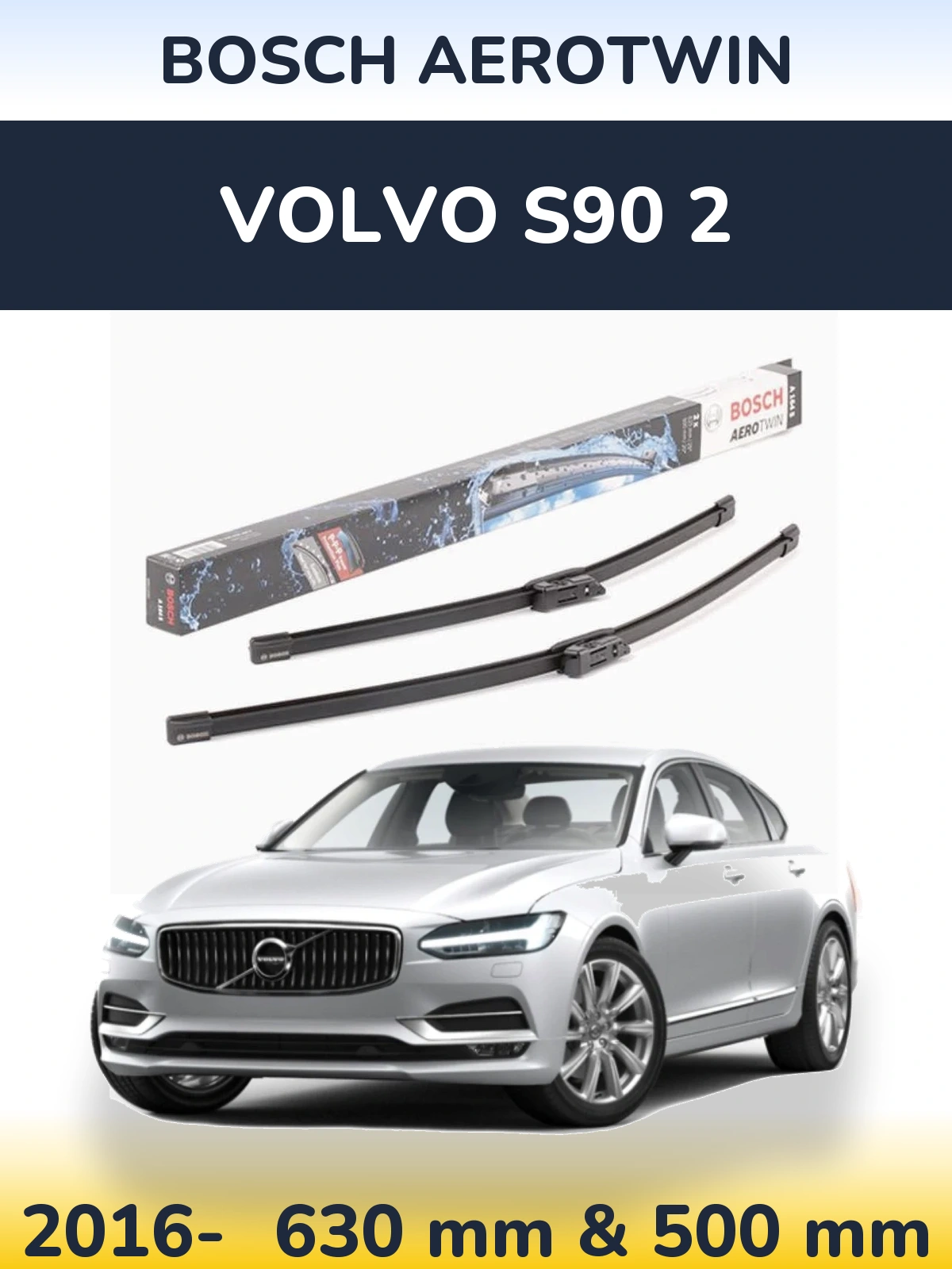 Front wiper blade set BOSCH AeroTwin 630 & 500 mm for Volvo S90 2 2016-2026
