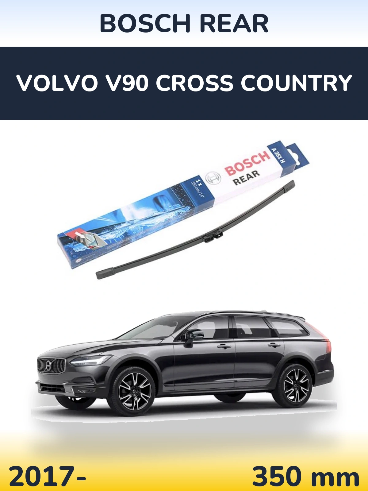 Rear wiper blade BOSCH Rear 350 mm for Volvo V90 Cross Country 2017-2026