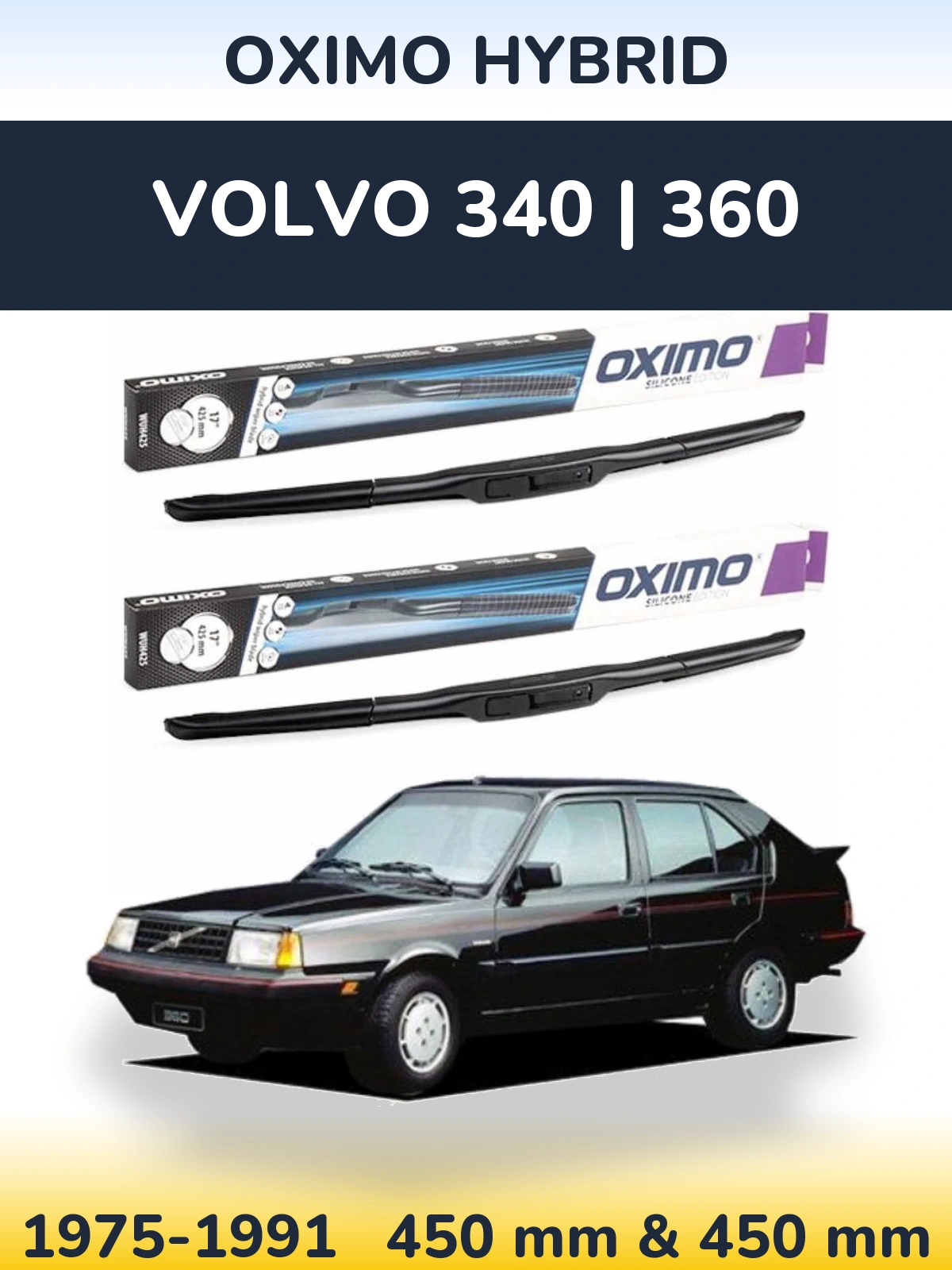Front wiper blade set Oximo Hybrid 450 & 450 mm for Volvo 340 | 360 1975-1991