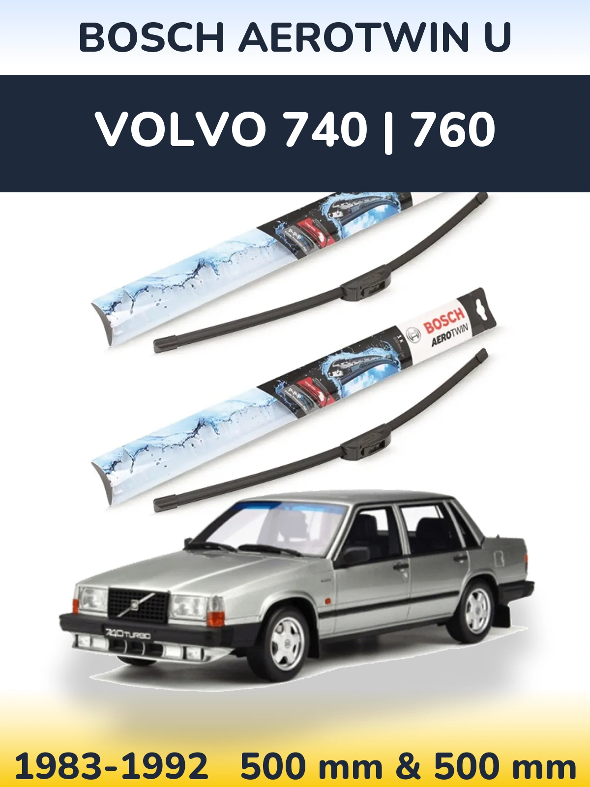 Front wiper blade set BOSCH AeroTwin U 500 & 500 mm for Volvo 740 | 760 1983-1992