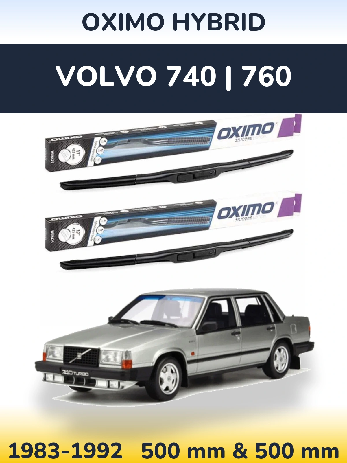 Front wiper blade set Oximo Hybrid 500 & 500 mm for Volvo 740 | 760 1983-1992