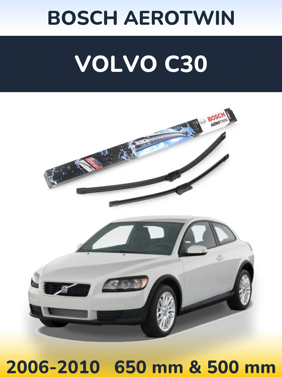 Front wiper blade set BOSCH AeroTwin 650 & 500 mm for Volvo C30 2006-2010
