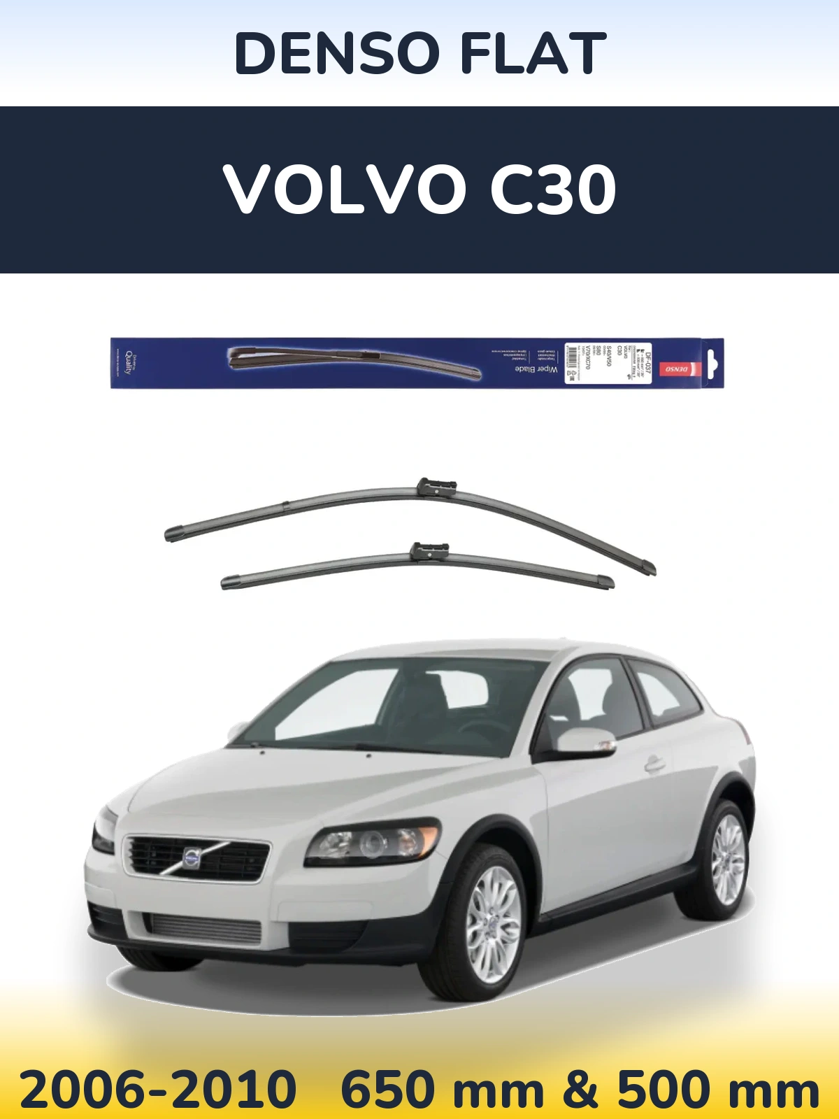 Front wiper blade set Denso Flat 650 & 500 mm for Volvo C30 2006-2010
