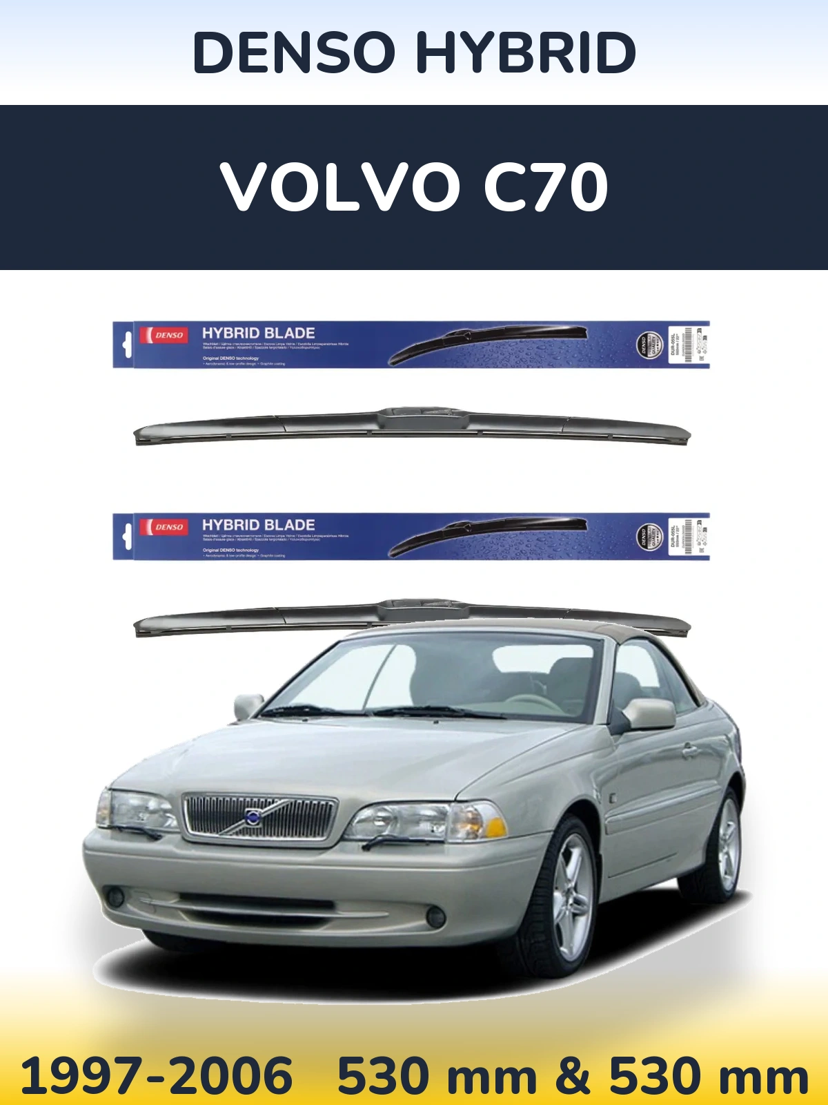 Front wiper blade set Denso Hybrid 530 & 530 mm for Volvo C70 1997-2006