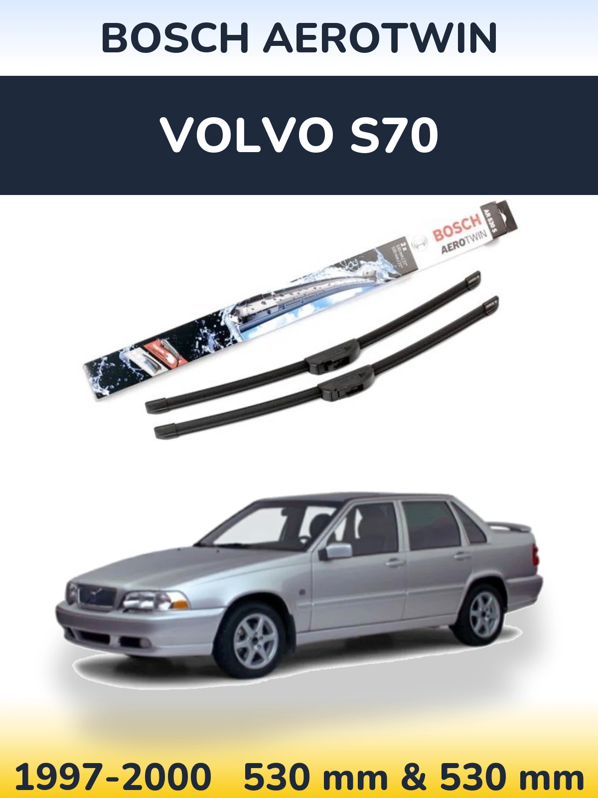 Front wiper blade set BOSCH AeroTwin 530 & 530 mm for Volvo S70 1997-2000