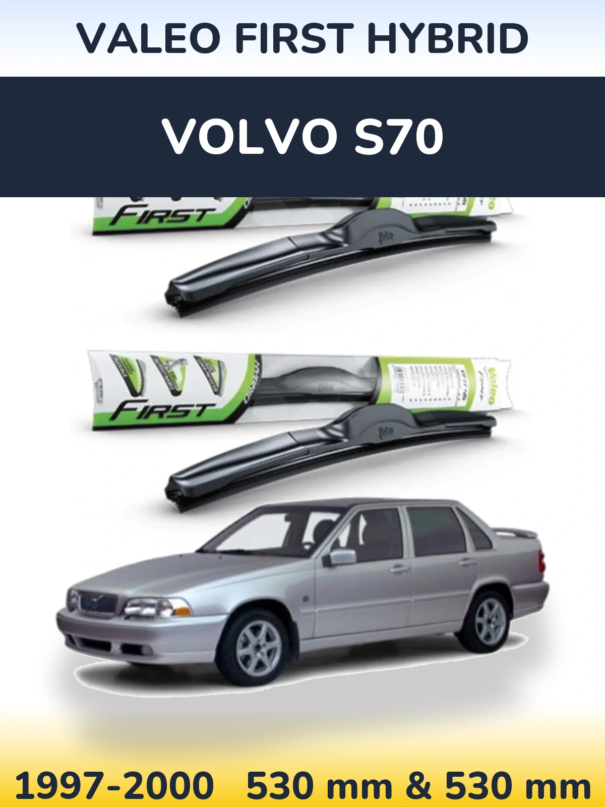 Front wiper blade set Valeo First Hybrid 530 & 530 mm for Volvo S70 1997-2000