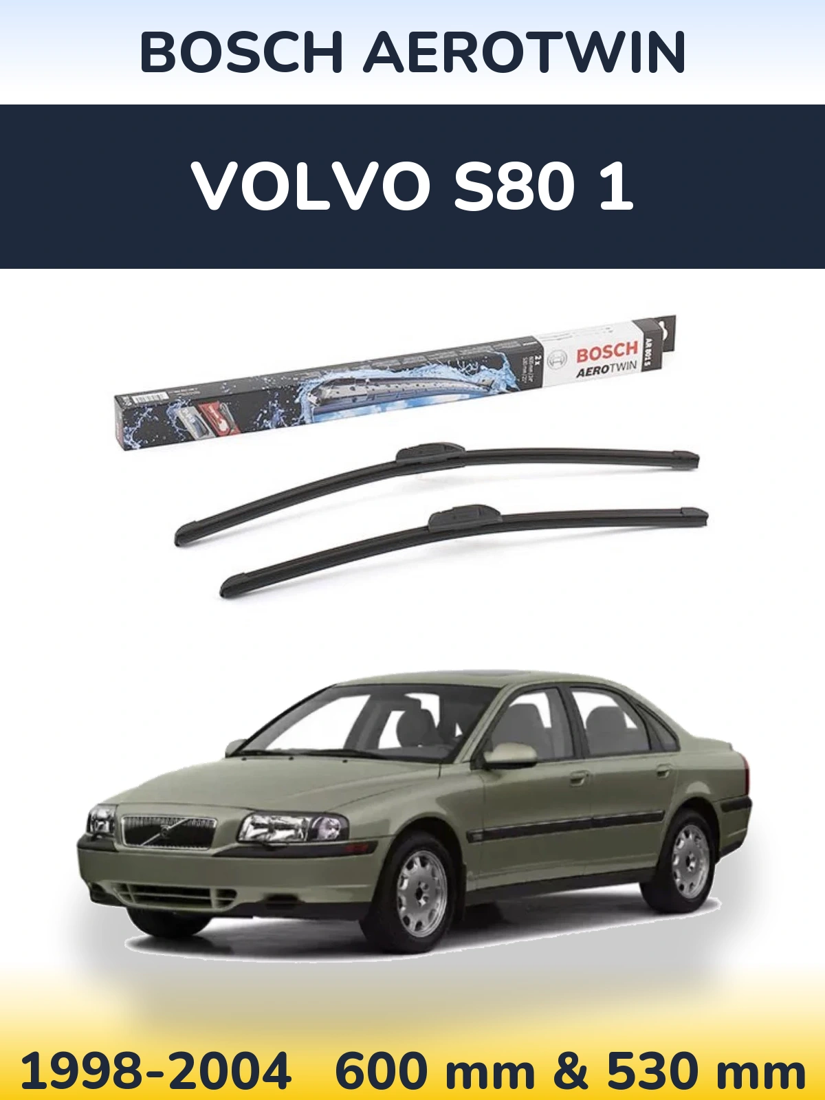 Front wiper blade set BOSCH AeroTwin 600 & 530 mm for Volvo S80 1 1998-2004