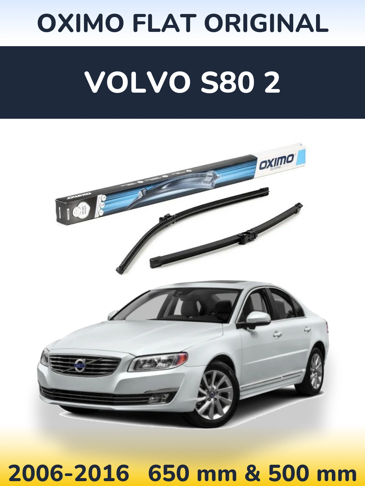 Front wiper blade set Oximo Flat Original 650 & 500 mm for Volvo S80 2 2006-2016