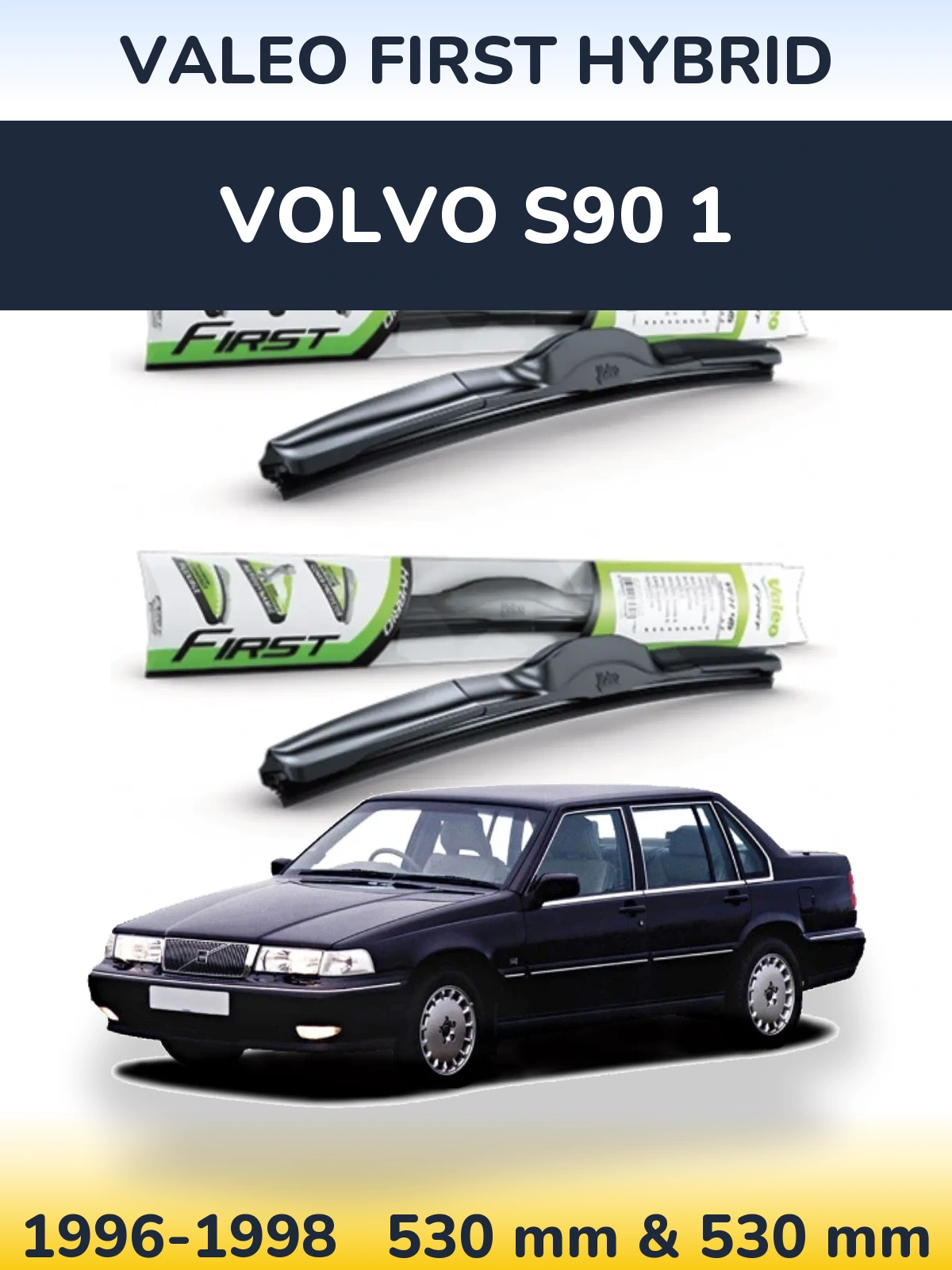 Комплект передних дворников Valeo First Hybrid 530 & 530 мм для Volvo S90 1 1996-1998