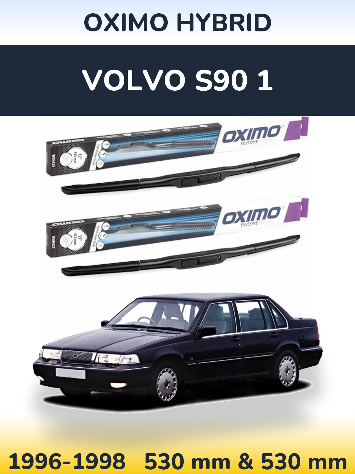 Комплект передних дворников Oximo Hybrid 530 & 530 мм для Volvo S90 1 1996-1998