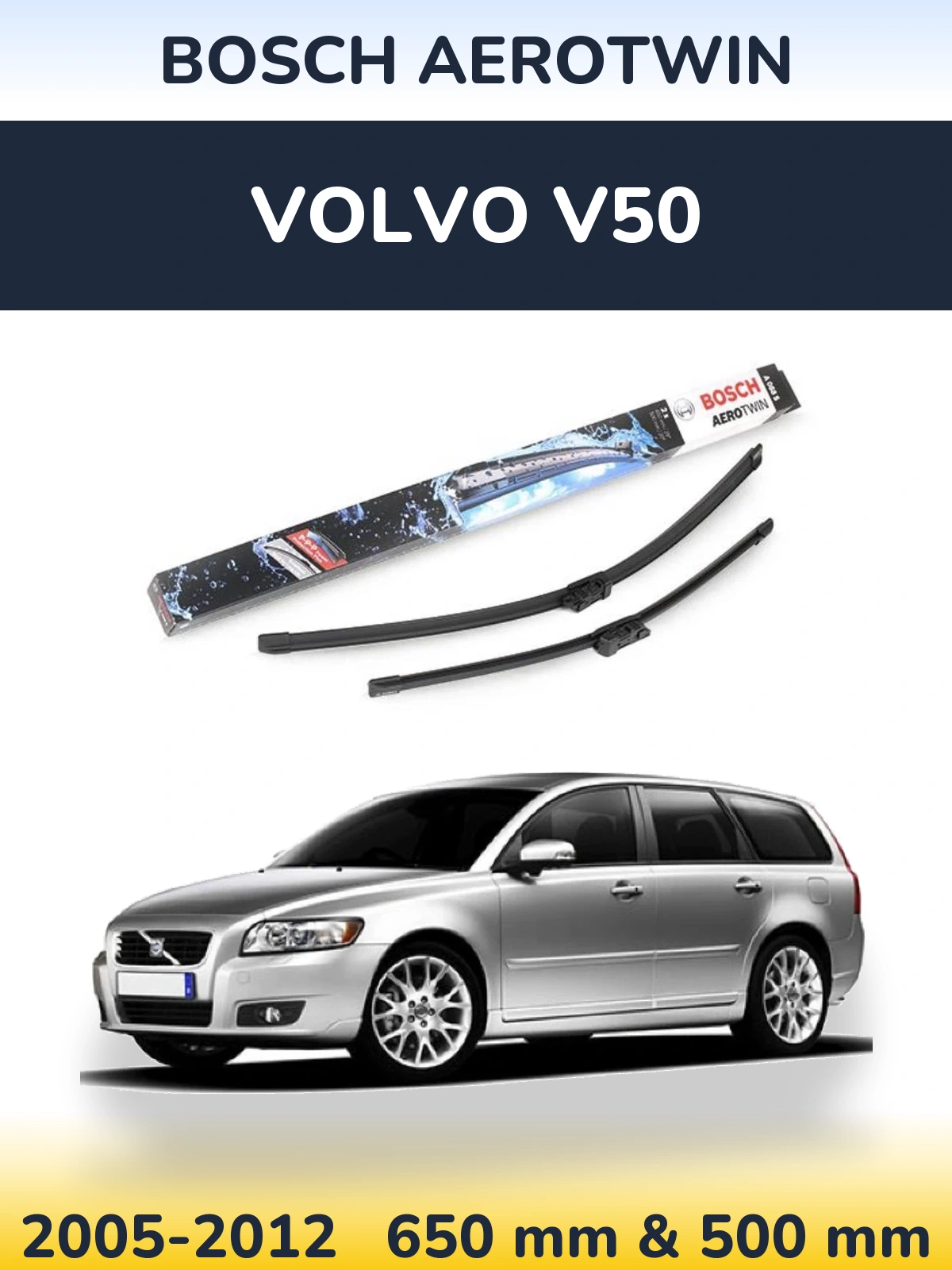 Front wiper blade set BOSCH AeroTwin 650 & 500 mm for Volvo V50 2005-2012