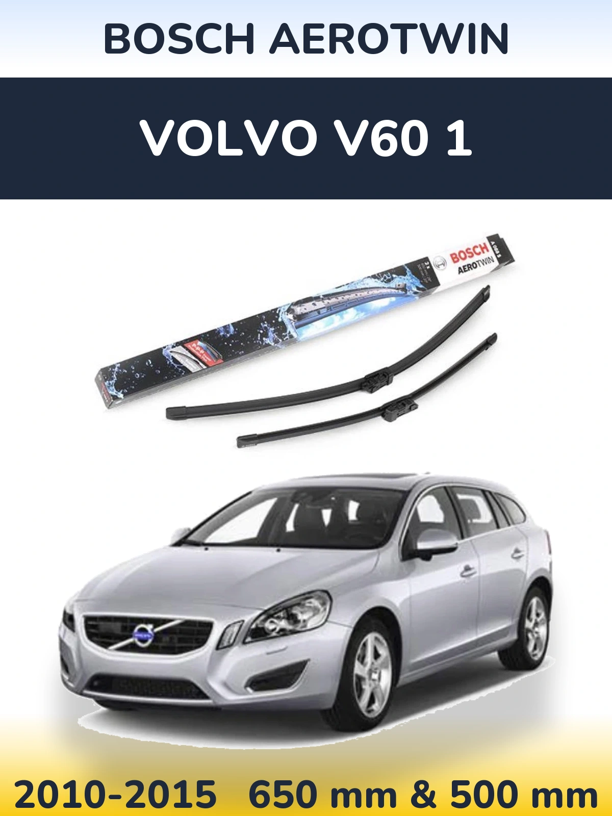 Front wiper blade set BOSCH AeroTwin 650 & 500 mm for Volvo V60 1 2010-2015