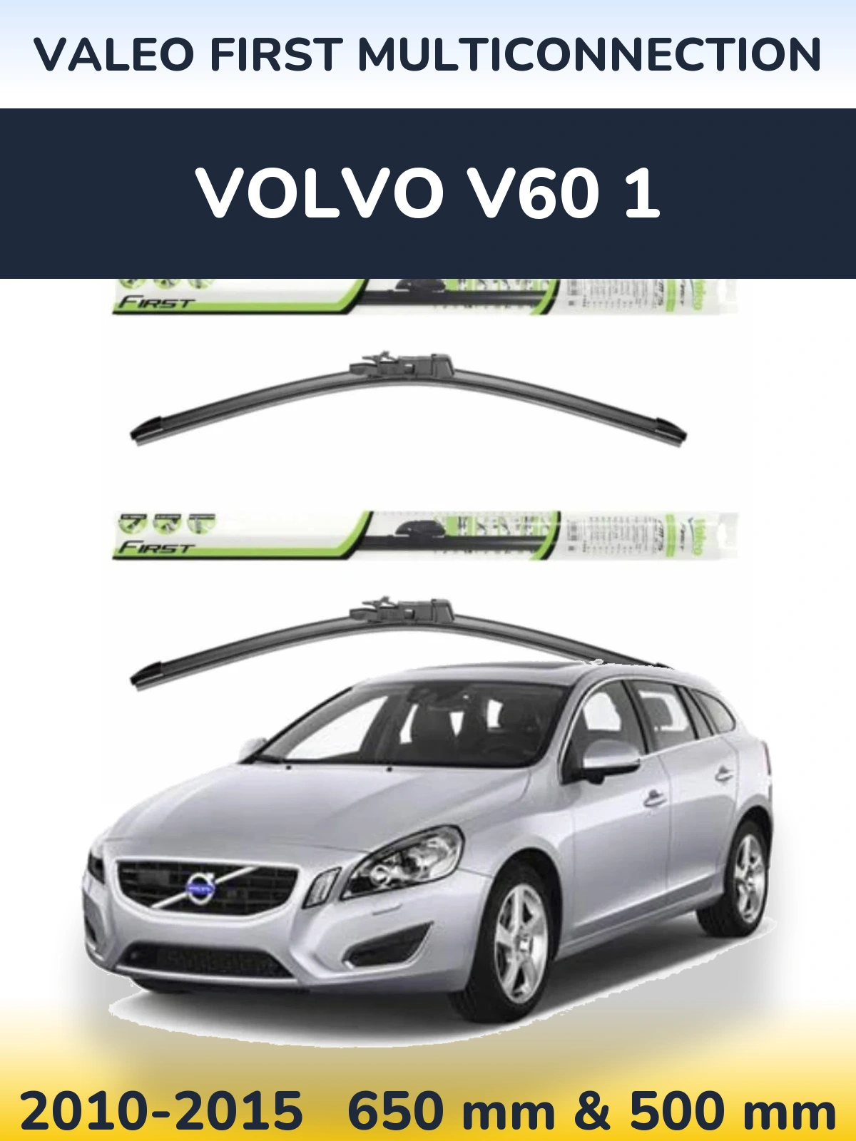 Front wiper blade set Valeo First MultiConnection 650 & 500 mm for Volvo V60 1 2010-2015